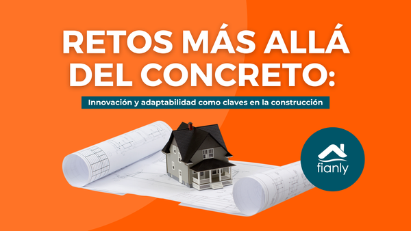 Retos más allá del concreto: Innovación y adaptabilidad como claves en la construcción